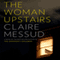 The Woman Upstairs (Unabridged) audio book by Claire Messud