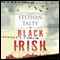 Black Irish: A Novel (Unabridged) audio book by Stephan Talty