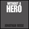 Without a Hero: Stories (Unabridged) audio book by T. C. Boyle