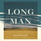 Long Man: A Novel (Unabridged) audio book by Amy Greene