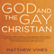 God and the Gay Christian: The Biblical Case in Support of Same-Sex Relationships (Unabridged) audio book by Matthew Vines