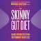 The Skinny Gut Diet: Balance Your Digestive System for Permanent Weight Loss (Unabridged) audio book by Brenda Watson, Leonard Smith, Jamey Jones