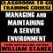 Classroom-To-Go Training Course for Managing and Maintaining a Server Environment audio book by William Stanek