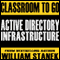 Active Directory Infrastructure Classroom-to-Go: Windows Server 2003 Edition audio book by William Stanek