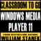 Windows Media Player 11 Classroom-To-Go audio book by William Stanek