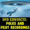 UFO Contacts: Police and Pilot Recordings audio book by Reality Entertainment
