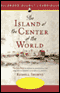 The Island at the Center of the World: The Epic Story of Dutch Manhattan (Unabridged) audio book by Russell Shorto