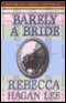Barely a Bride (Unabridged) audio book by Rebecca Hagan Lee