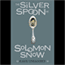 The Silver Spoon of Solomon Snow (Unabridged) audio book by Kaye Umansky