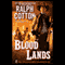Blood Lands (Unabridged) audio book by Ralph Cotton