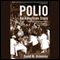 Polio: An American Story (Unabridged) audio book by David M. Oshinsky