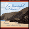 Too Beautiful to Dance (Unabridged) audio book by Diana Appleyard