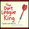 The Dart League King (Unabridged) audio book by Keith Lee Morris