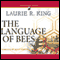 The Language of Bees: A Novel of Suspense Featuring Mary Russell and Sherlock Holmes (Unabridged) audio book by Laurie R. King