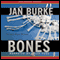 Bones (Unabridged) audio book by Jan Burke