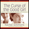 The Curse of the Good Girl: Raising Authentic Girls with Courage and Confidence (Unabridged) audio book by Rachel Simmons
