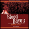 Blood Bayou: A Novel (Unabridged) audio book by Karen Young