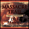 The Lawman: Massacre Trail (Unabridged) audio book by Lyle Brandt