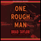One Rough Man: A Pike Logan Thriller (Unabridged) audio book by Brad Taylor