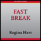 Fast Break (Unabridged) audio book by Regina Hart