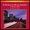 In Search of Black America: Discovering the African-American Dream (Unabridged) audio book by David Dent