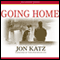 Going Home: Finding Peace When Pets Die (Unabridged) audio book by Jon Katz