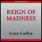 Reign of Madness (Unabridged) audio book by Lynn Cullen