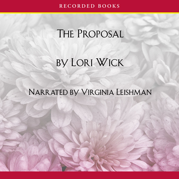 The Proposal: The English Garden Series, Book 1 (Unabridged) audio book by Lori Wick