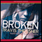 Broken (Unabridged) audio book by Travis Thrasher