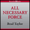All Necessary Force (Unabridged) audio book by Brad Taylor