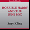 Horrible Harry and the June Box (Unabridged) audio book by Suzy Kline