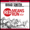 Red Means Run (Unabridged) audio book by Brad Smith