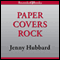 Paper Covers Rock (Unabridged) audio book by Jenny Hubbard
