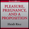 Pleasure, Pregnancy, and a Proposition (Unabridged) audio book by Heidi Rice