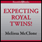Expecting Royal Twins! (Unabridged) audio book by Melissa McClone