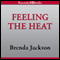 Feeling the Heat (Unabridged) audio book by Brenda Jackson
