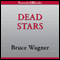 Dead Stars (Unabridged) audio book by Bruce Wagner