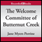 The Welcome Committee of Butternut Creek (Unabridged) audio book by Jane Myers Perrine