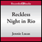 Reckless Night in Rio (Unabridged) audio book by Jennie Lucas
