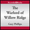 The Warlord of Willow Ridge (Unabridged) audio book by Gary Phillips