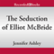 The Seduction of Elliot McBride (Unabridged) audio book by Jennifer Ashley