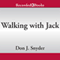 Walking with Jack: A Father's Journey to Caddy for His Son on the PGA Tour (Unabridged) audio book by Don Snyder