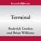 Terminal (Unabridged) audio book by Roderick Gordon, Brian Williams