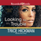 Looking for Trouble (Unabridged) audio book by Trice Hickman