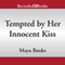 Tempted by Her Innocent Kiss (Unabridged) audio book by Maya Banks