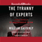 The Tyranny of Experts: Economists, Dictators, and the Forgotten Rights of the Poor (Unabridged) audio book by William Easterly