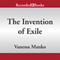 The Invention of Exile (Unabridged) audio book by Vanessa Manko
