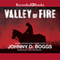 Valley of Fire (Unabridged) audio book by Johnny D. Boggs