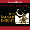 The Badger Knight (Unabridged) audio book by Kathryn Erskine