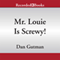 Mr. Louie Is Screwy!: My Weird School, Book 20 (Unabridged) audio book by Dan Gutman